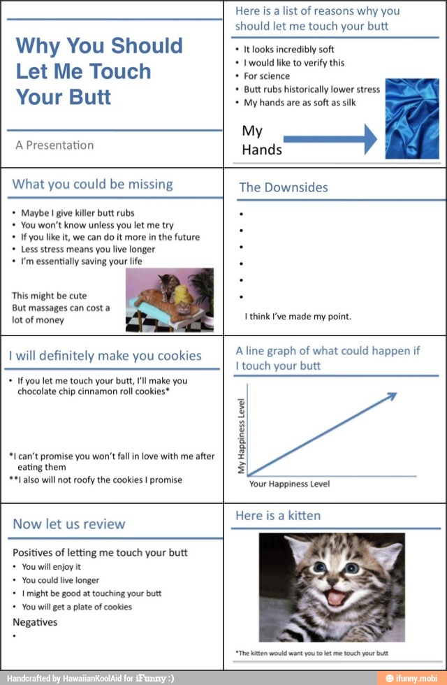 Why You Should Let Me Touch Your Butt A Presentation Here is a list of