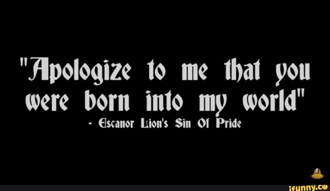 "Apologize to me that you were born into my world" Escanor Lion's Sin