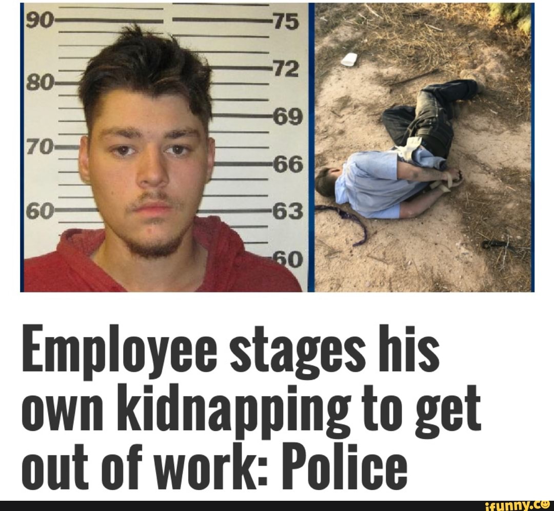 Employee stages his own kidnapping to get out of work: Police