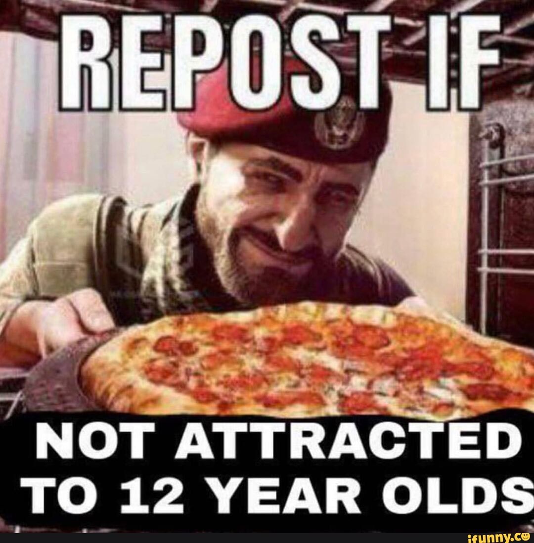REPOST
NOT ATTRACTED TO 12 YEAR OLDS