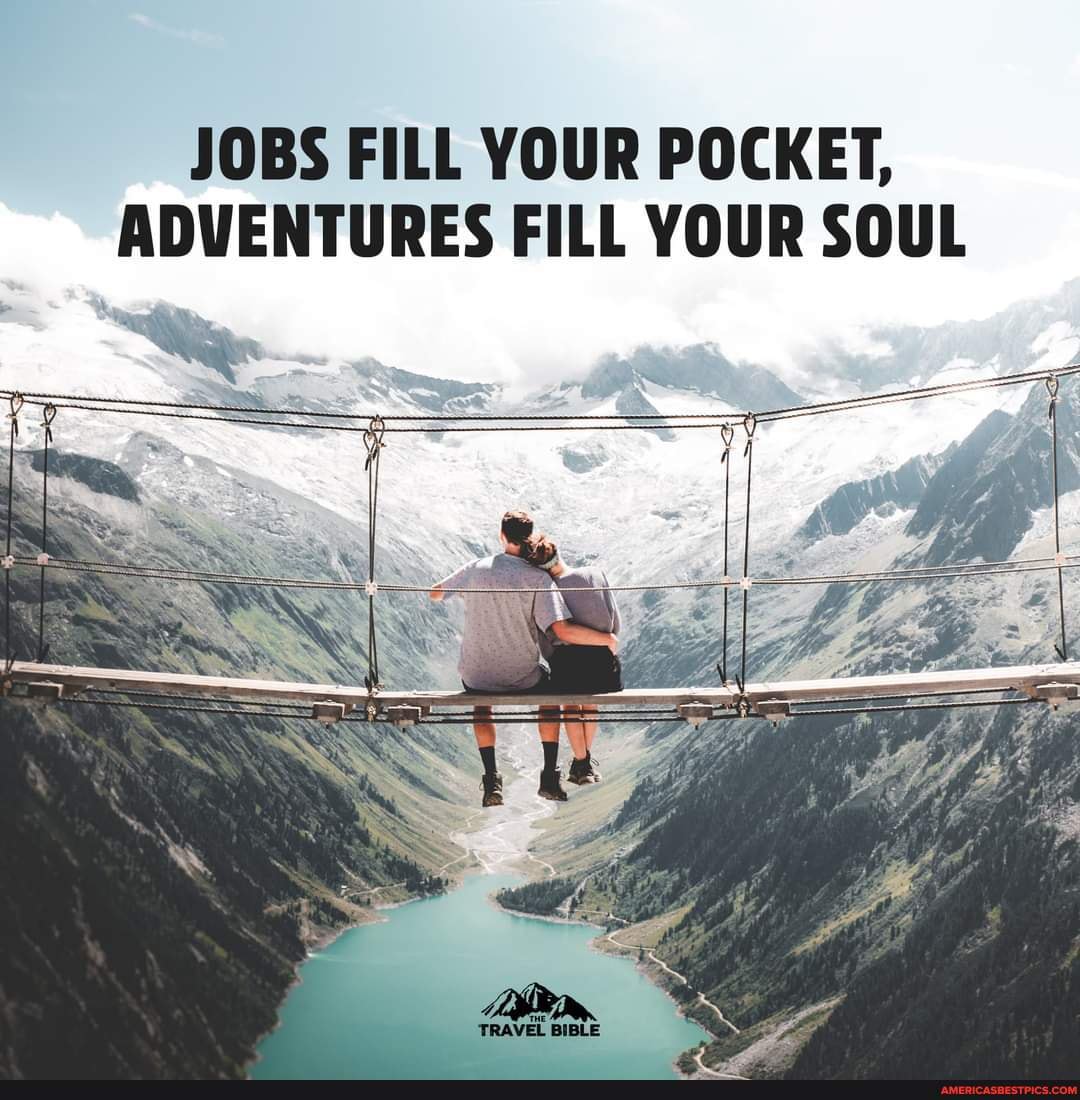 Jobs will fill your pockets. Adventures fill your soul., Wisdom Sayings &  Quotes Cards 💬💡🤔