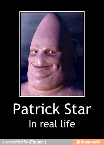 Patrick Star In real life - Patrick Star In real life - )