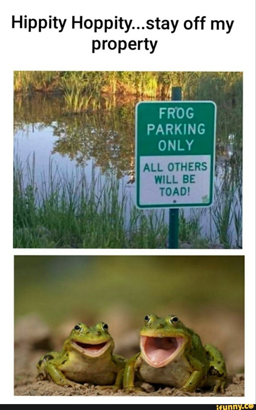 Hippity Hoppity...stay off my
property