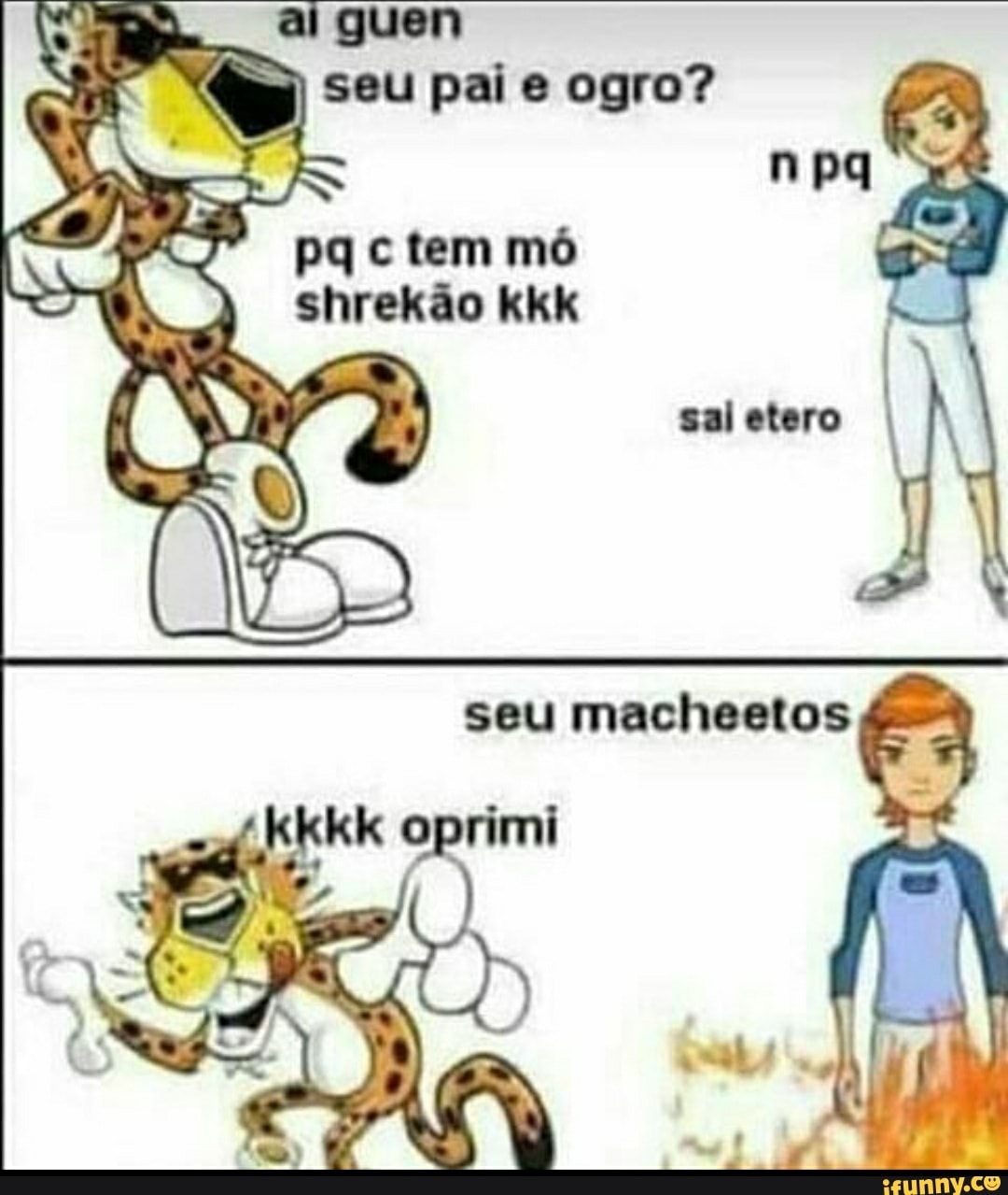 seu macheetos
kkkk oprimi