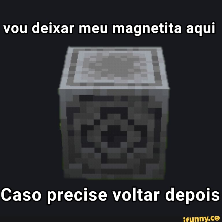 vou deixar meu magnetita aqui
Caso precise voltar depois