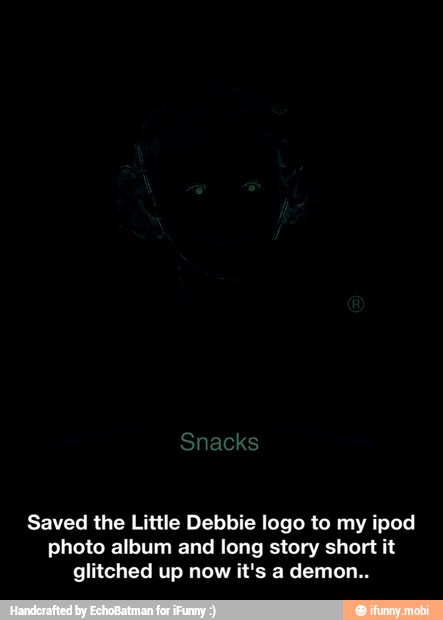 Saved the Little Debbie logo to my ipod
photo album and long story short it
glitched up now it's a demon.. - Saved the Little Debbie logo to my ipod photo album and long story short it glitched up now it's a demon..