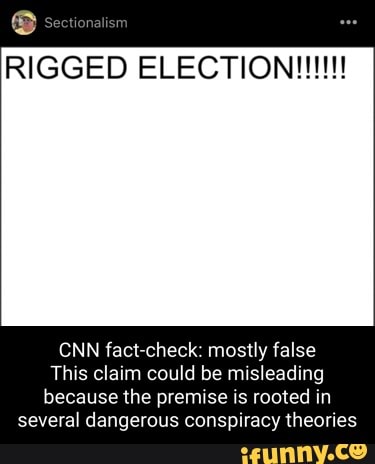 RIGGED ELECTION CNN Fact Check Mostly False This Claim Could Be ...