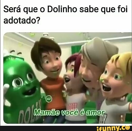 Será que o Dolinho sabe que foi
adotado?