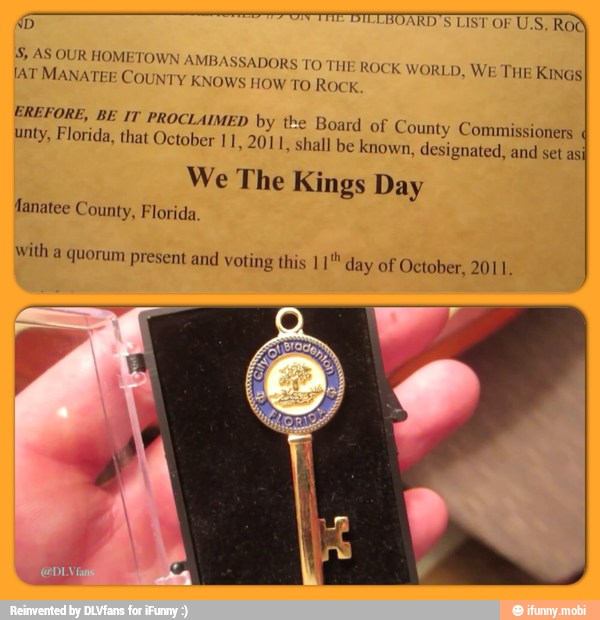 TE SILLBOARD'S LIST OF U.S, ROO "D AS OUR HOMETOWN AMBASSADORS TO THE ROCK WORLD, WE THE KINGS [AT MANATEE COUNTY KNOWS HOW TO ROCK
EREFORE, BE IT PROCLAIMED by the Board of County Commissioners unty, Florida, that October 11, 2011, sh all be known, designated, and set asi
We The Kings Day
fanatee County, Florida.
with a quorum present and voting this 11º day of October, 2011.