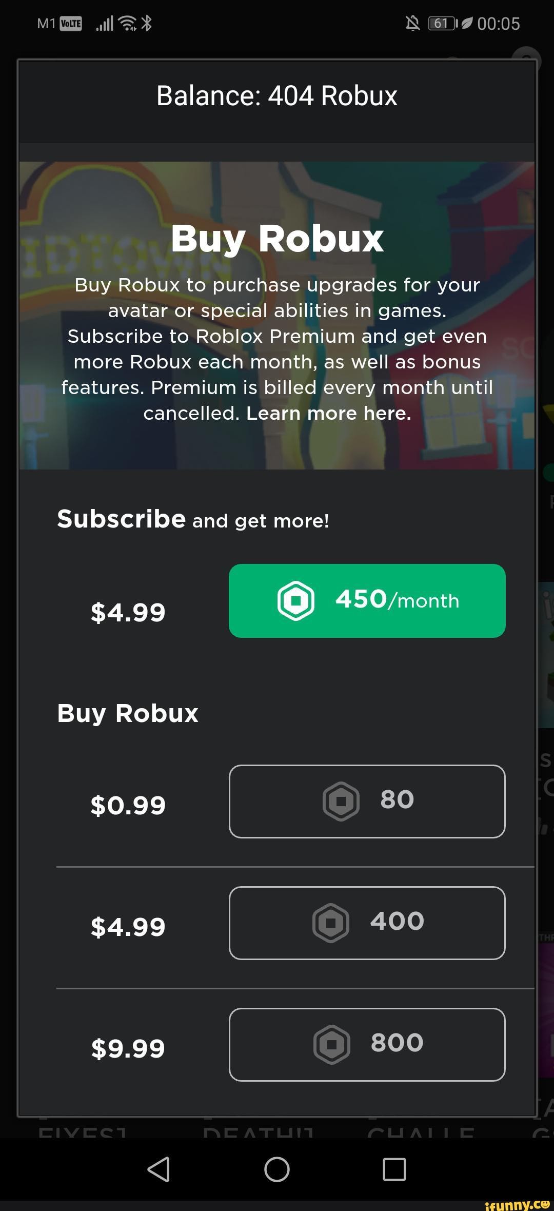 Balance 404 Robux Buy Robux Buy Robux To Purchase Upgrades For Your Avatar Or Special Abilities In Games Subscribe To Roblox Premium And Get Even More Robux Each Month As Well As - 450 robux a month
