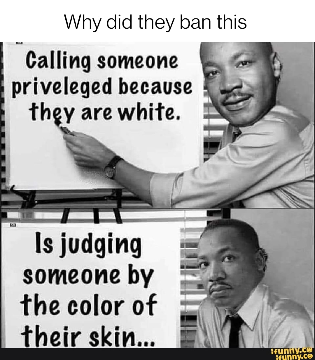 why-did-they-ban-this-calling-someone-priveleged-because-they-are-white