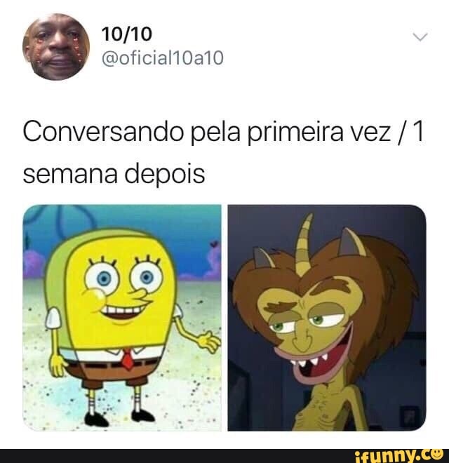 Conversando pela primeira vez 1
semana depois