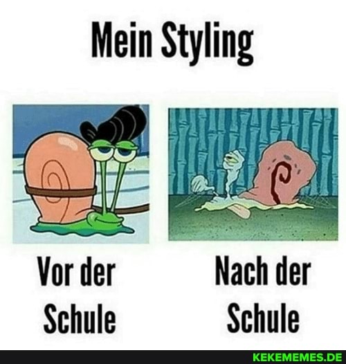 Mein Styling
Vor der Nach der
Schule Schule