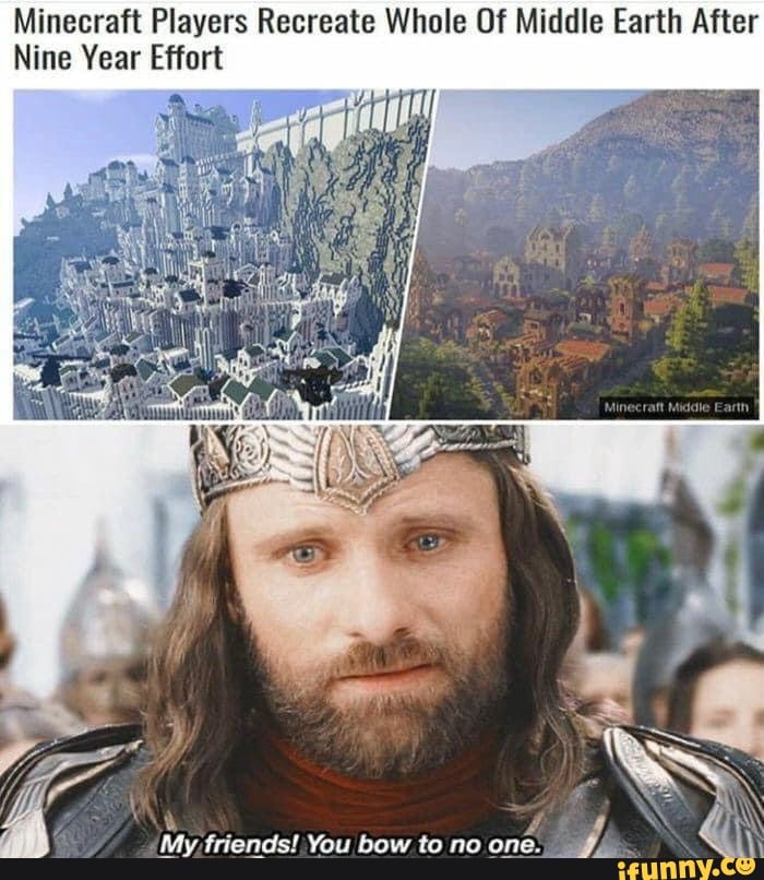 Minecraft Players Recreate Whole Of Middle Earth After Nine Year Effort My Friends You Bow To No One