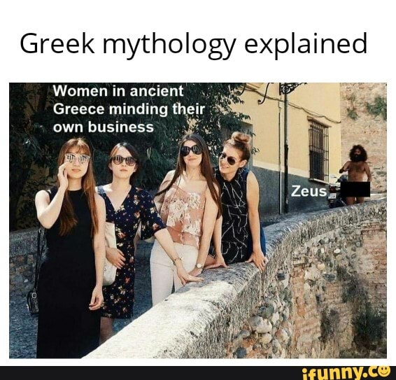 Greek mythology explained
Women in ancient
Greece minding their
own business
