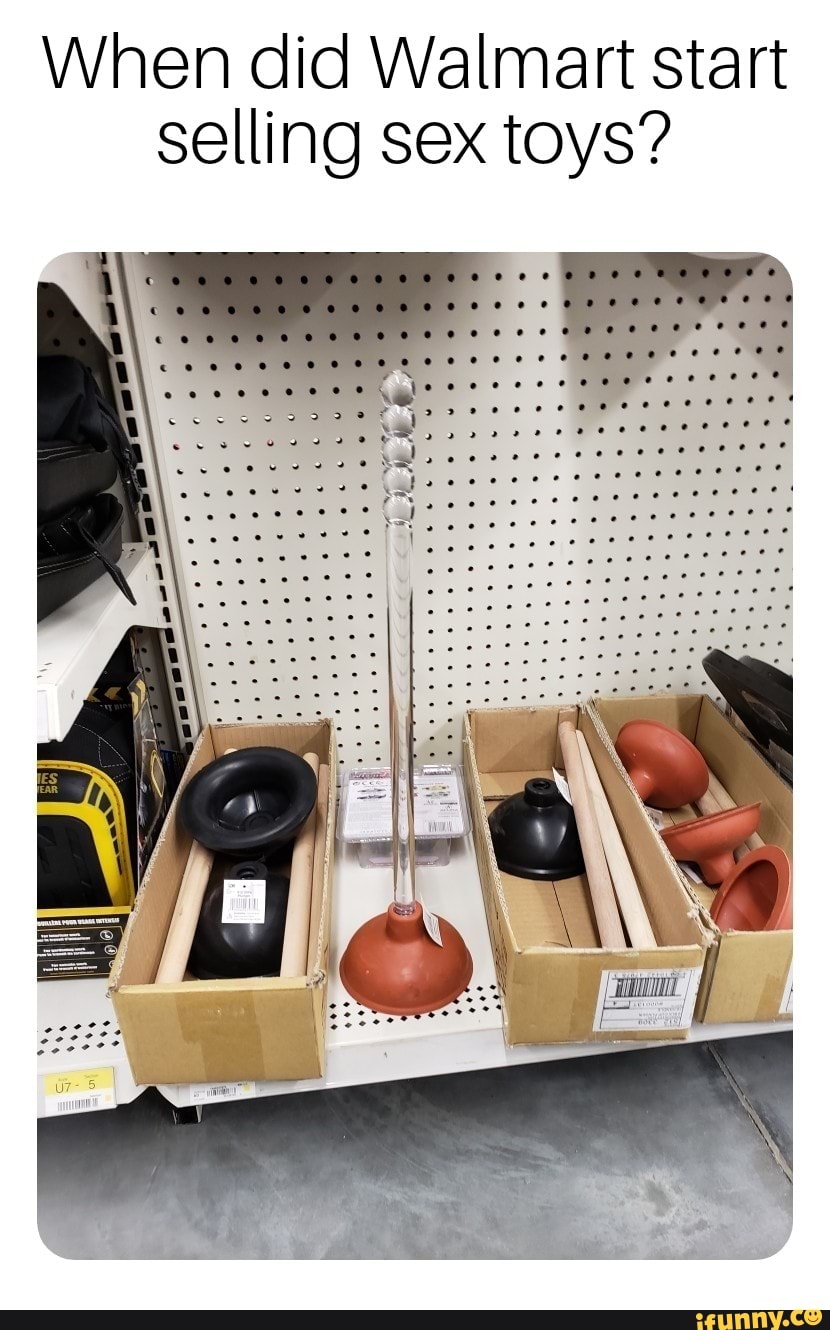 When did Walmart start selling sex toys od iFunny 