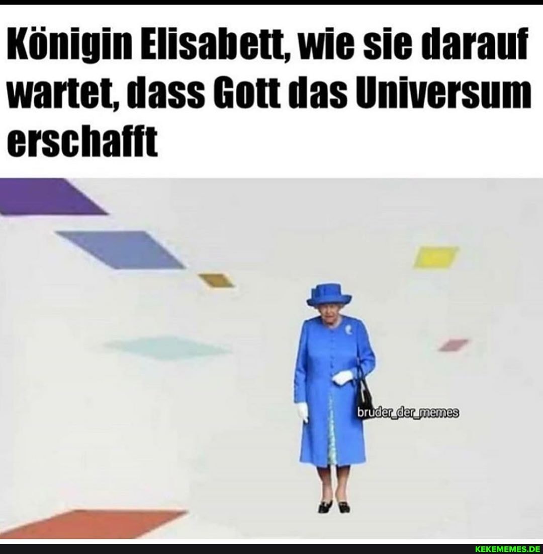 Königin Elisahett, wie sie darauf wartet, dass Gott das Universum erschafft