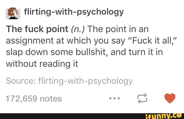 & fIirting-with-psychology The fuck point (n.) The point in an ...