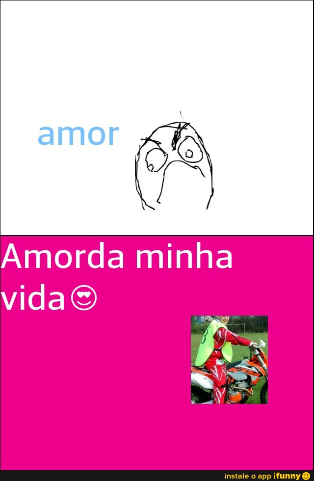 Amorda minha
vidaO