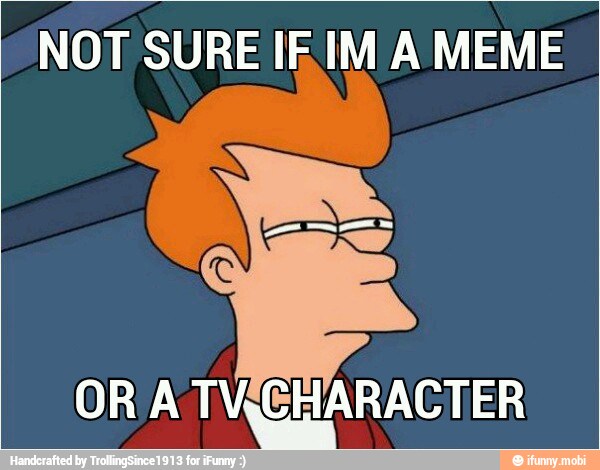 NOT SURE IE IM A MEME
ORA TWGHARACTER