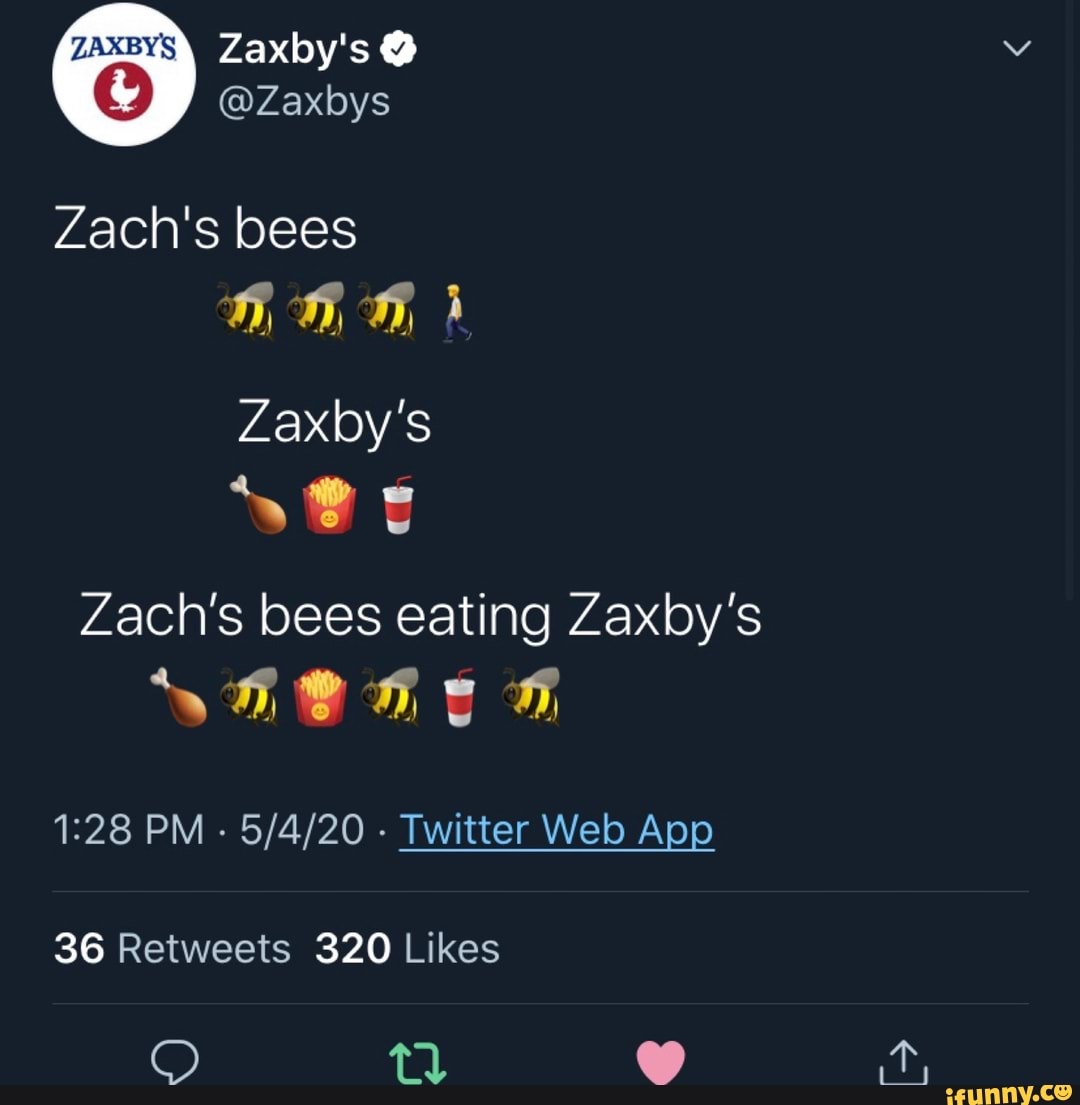 Zach's bees
Zach's bees eating Zaxby's
NAAS A
1:28 PM
Twitter Web App