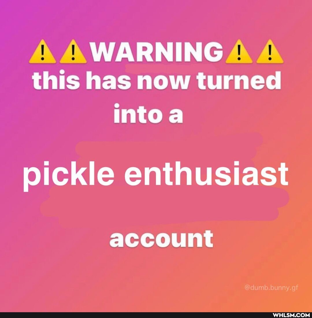 UT in
this has now turned intoa
pickle enthusiast
account