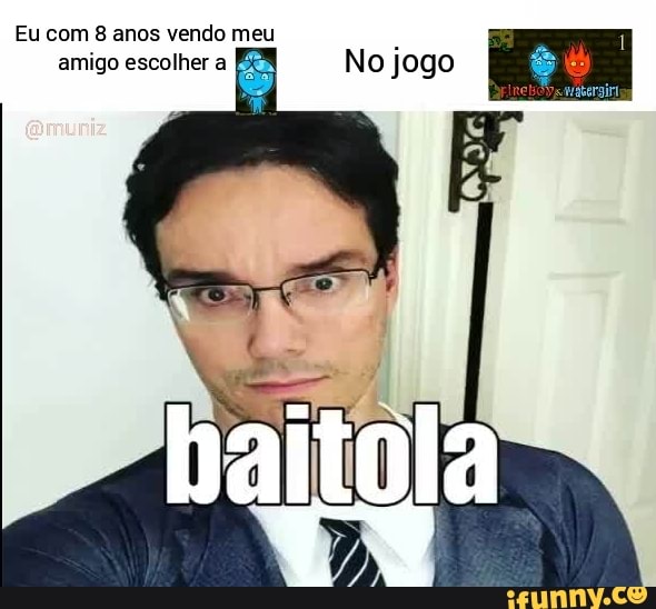 Eu com 8 anos vendo meu amigo escolher a No Jogo