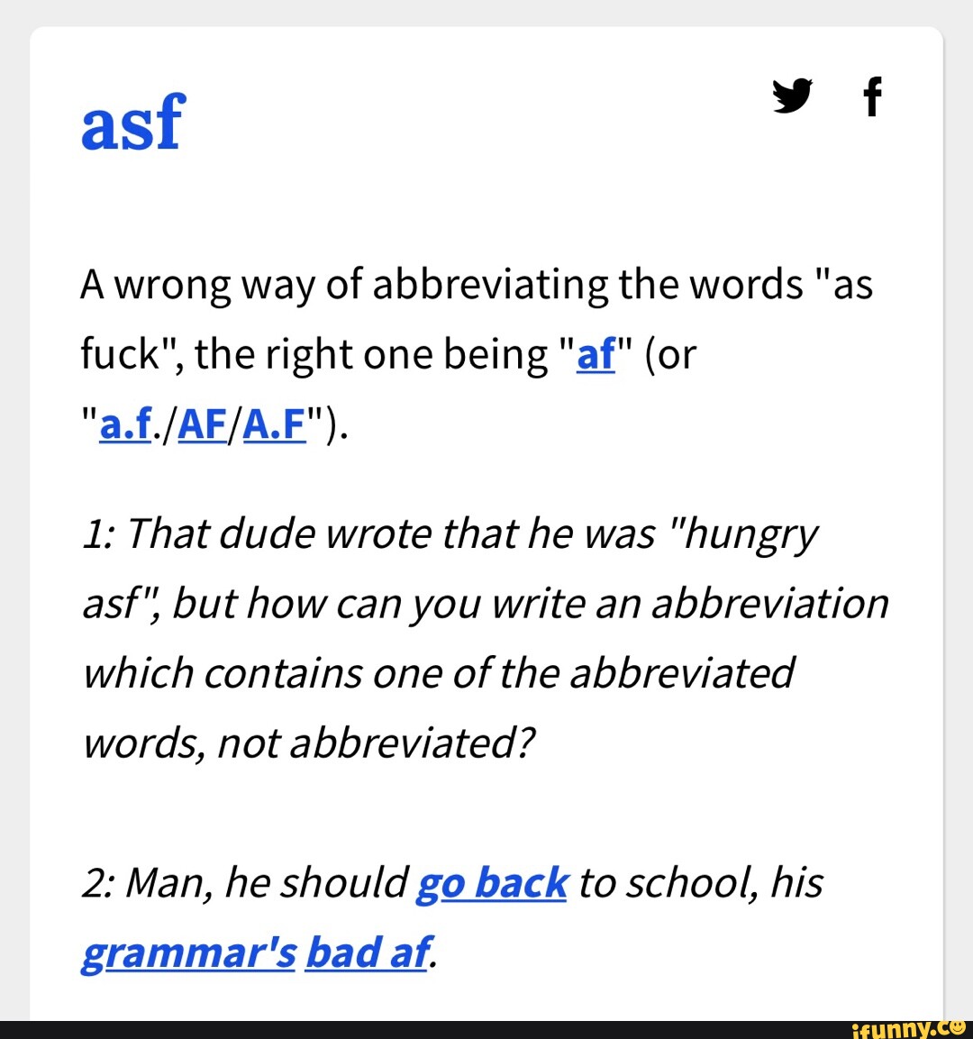 asf-a-wrong-way-of-abbreviating-the-words-as-fuck-the-right-one-being-af-or-1-that-dude