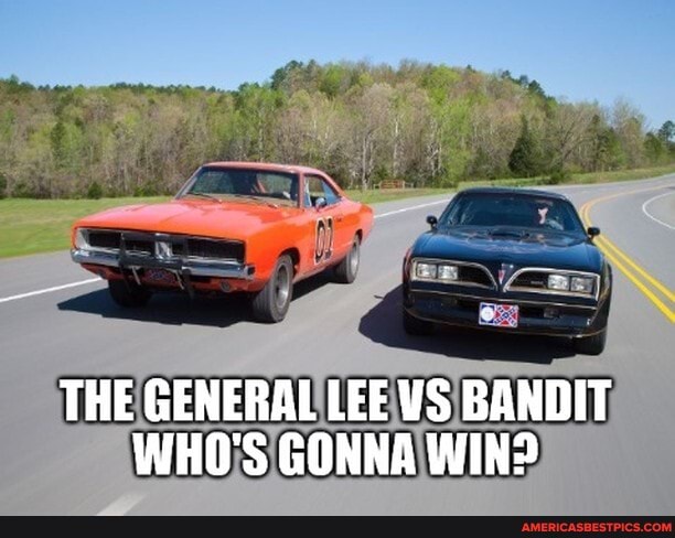 THE GENERAL LEE WS BANDIT WHO'S GONNA WIN?