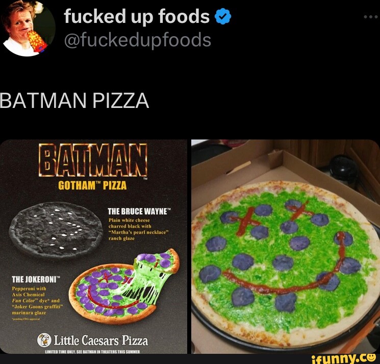 Fucked up foods @ @fuckedupfoods BATMAN PIZZA PIZZA - iFunny