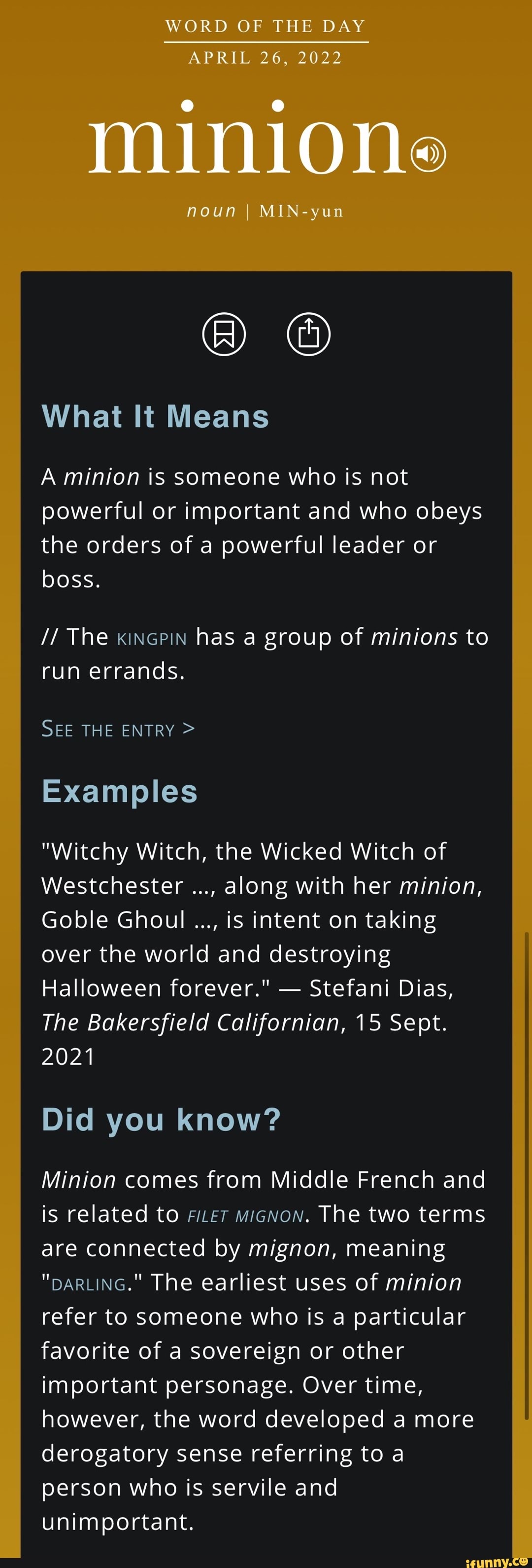 WORD OF THE DAY APRIL 26, 2022 minion" noun I MIEN What It Means A