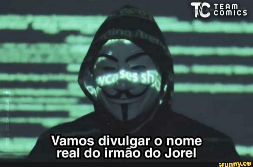 die Vamos divulgar o nome
real do irmão do Jorel =