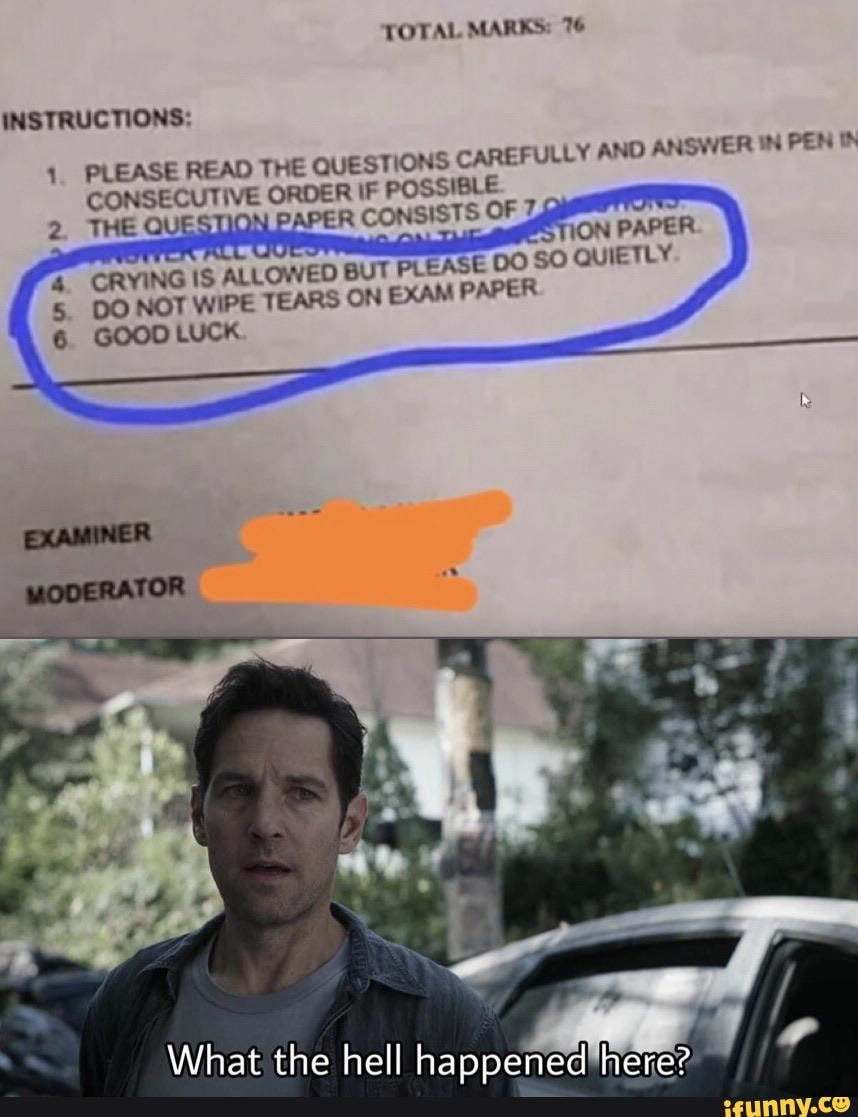 INSTRUCTIONS:
PLEASE READ THE QUESTIONS CAREFULLY AND
CONSECUTIVE ORDER iF POSSIBLE
Q APER
CONSISTS OF 78
a
a
00
CRYING 15 ALLOWED BUT PLEASE DO SO QUIETLY
DO NOT WIPE TEARS ON EXAM PAPER
GOOD LUCK
1
ANSWER IN PEN It
