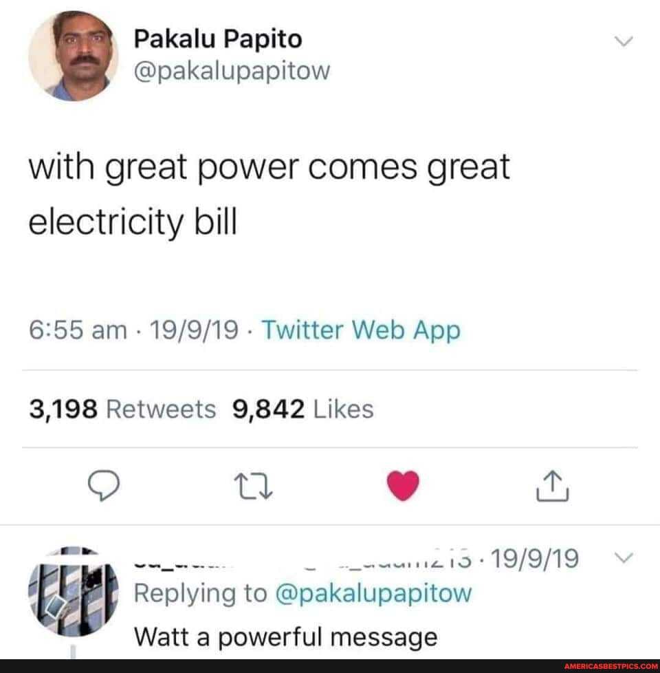 with great power comes great electricity bill
td vv id
Replying to
Watt a nowerful messaqe