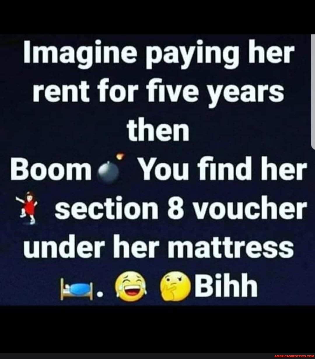 Imagine paying her rent for five years then
Boom You find her section 8 voucher under her mattress
& @Bihh