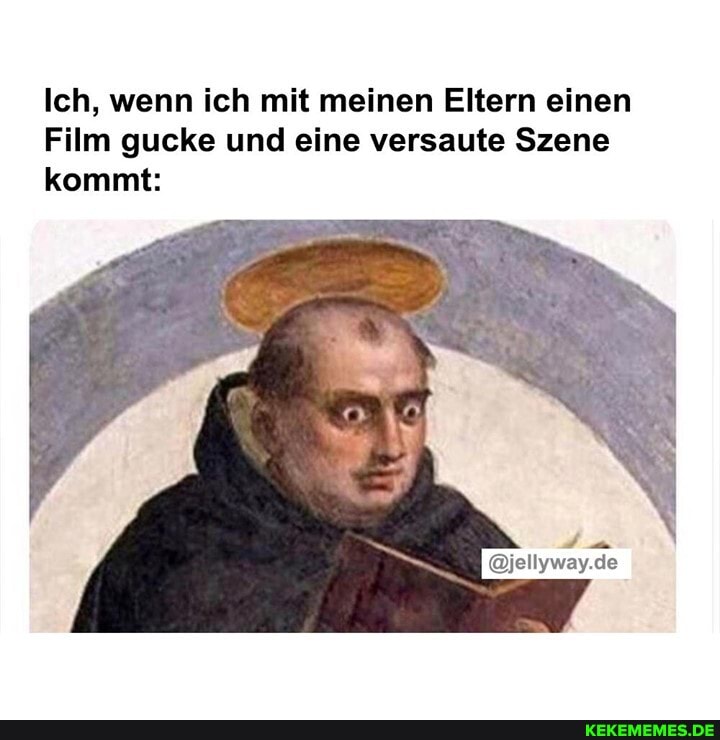 Ich, wenn ich mit meinen Eltern einen
Film gucke und eine versaute Szene kommt:
@jellyway.de