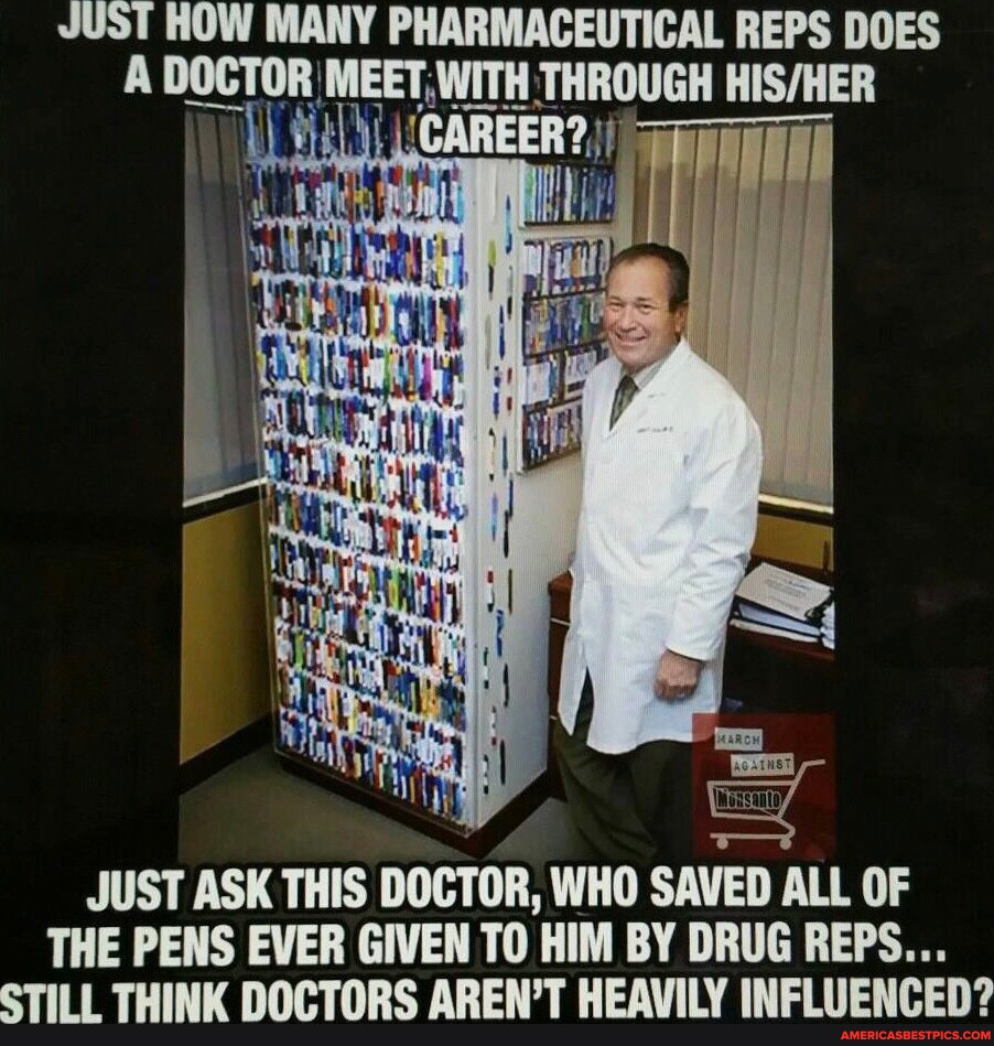 JUST HOW MANY PHARMACEUTICAL REPS DOES A DOCTOR MEET, WITH THROUGH JUST
