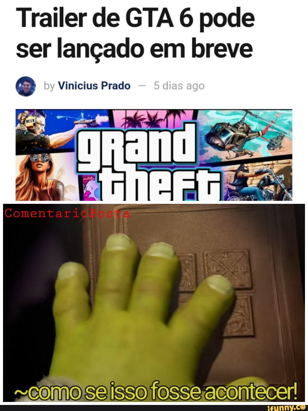 Trailer de GTA 6 pode ser lançado em breve
by Vinicius Prado
Coment ri
-COMO Se isso fosse acontecer!