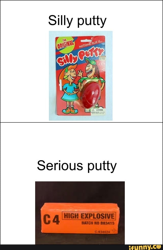 Silly putty
Serious putty