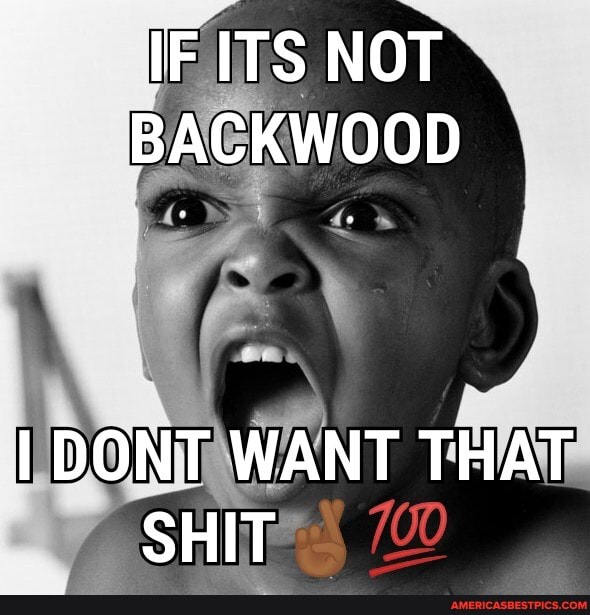 FITS NOT BACKWOOD
I DONT WANT THAT SHIT