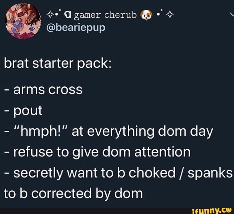 Arms cross pout "hmph!" at everything dom day refuse to give dom