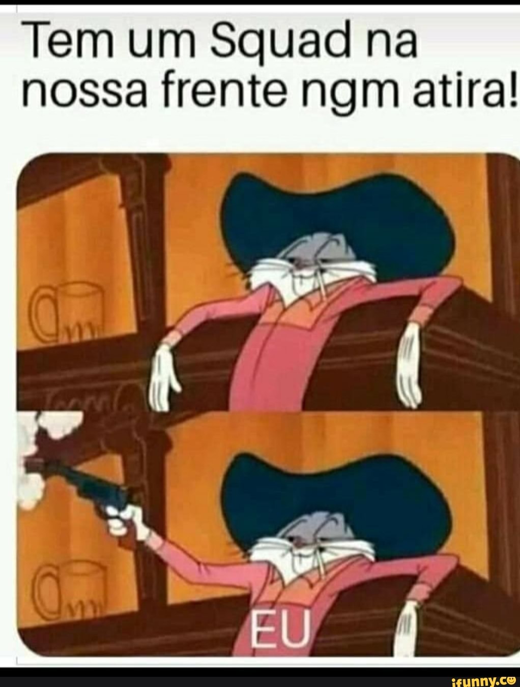 Tem um Squad na nossa frente ngm atira!