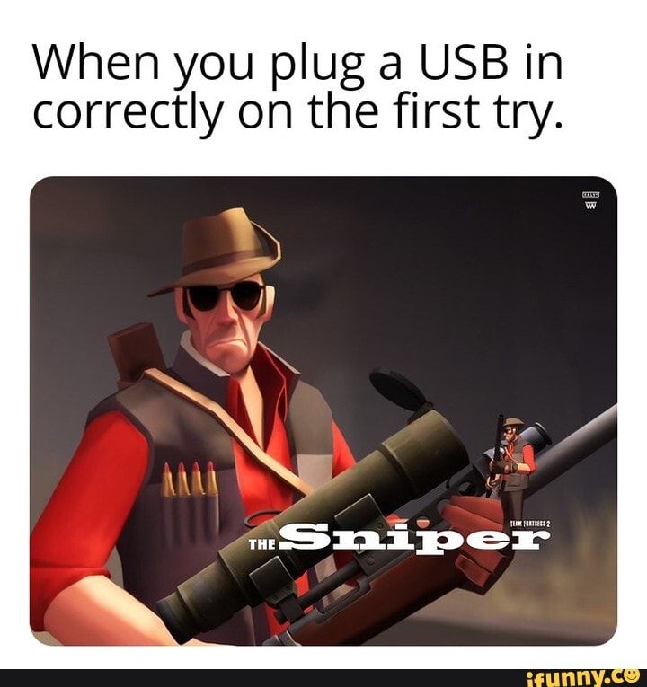#usb #sniper #teamfortress2 #meme #memes #gamingmemes - When you plug a ...