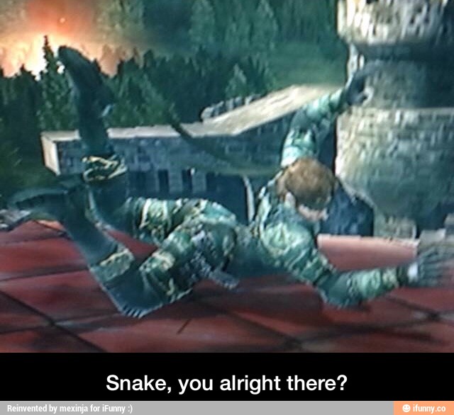 Snake, you alright there? - Snake, you alright there?