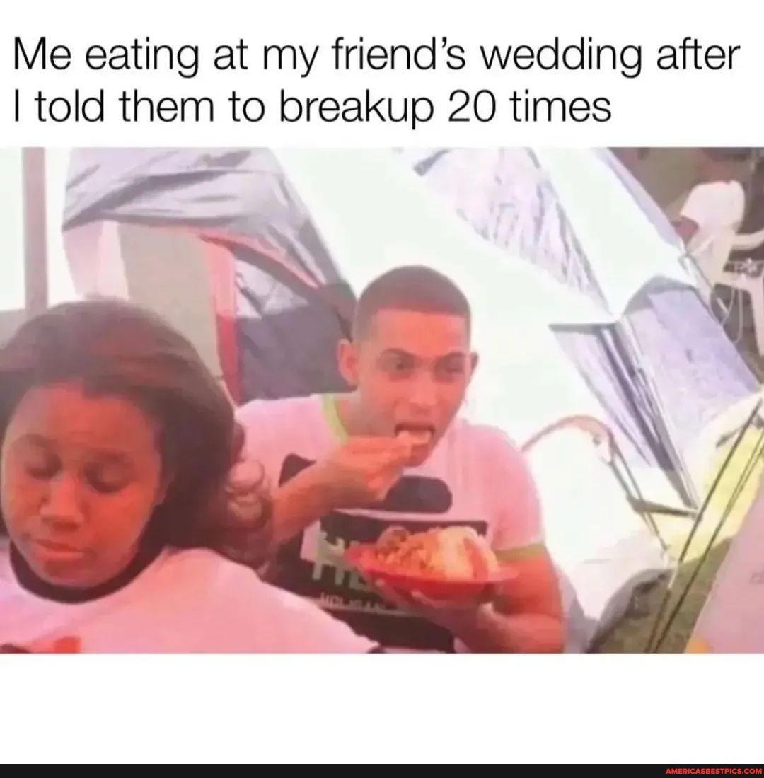 Ahah tag your friends! #meme #sassy #funny #lol #savage #sassymemes  #savagememes #lmao #funnymemes #girlmemes #memesdaily #dailymemes #humor  #bff #memes #love - Me eating at my friend's wedding after I told them to
