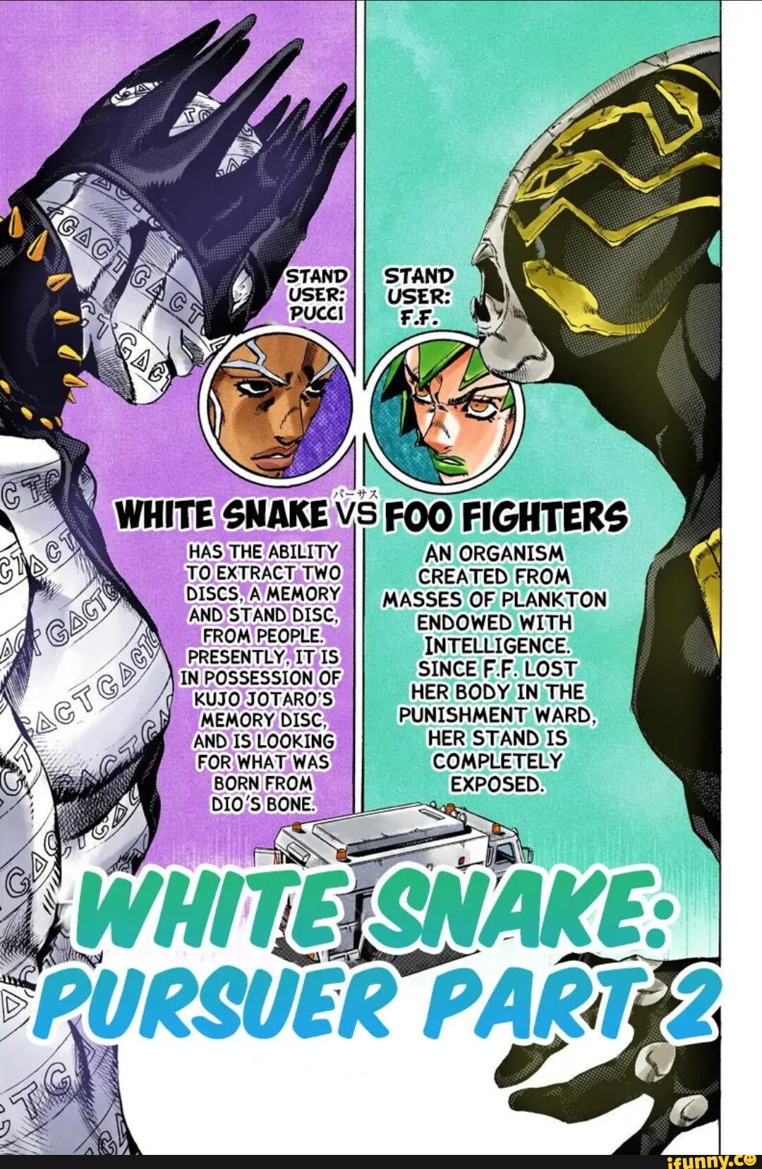 STAND. USER: PUCCI WHITE SNAKE VS FOO FIGHTERS HAS THE ABILITY AN ...