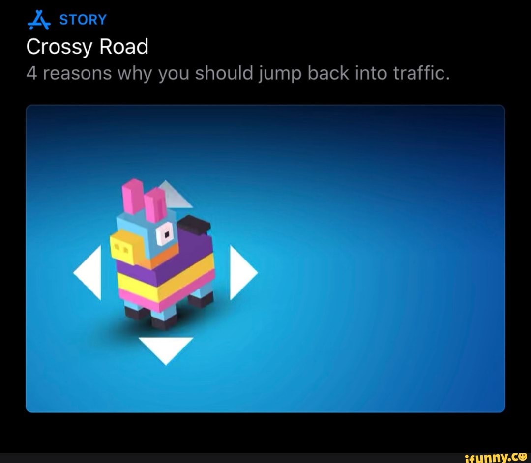Crossy Road 4 reasons why you should jump back into traffic. iFunny Brazil