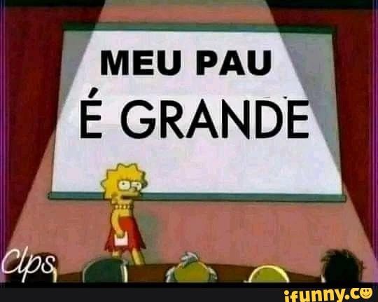MEU PAU GRANDE, - iFunny Brazil