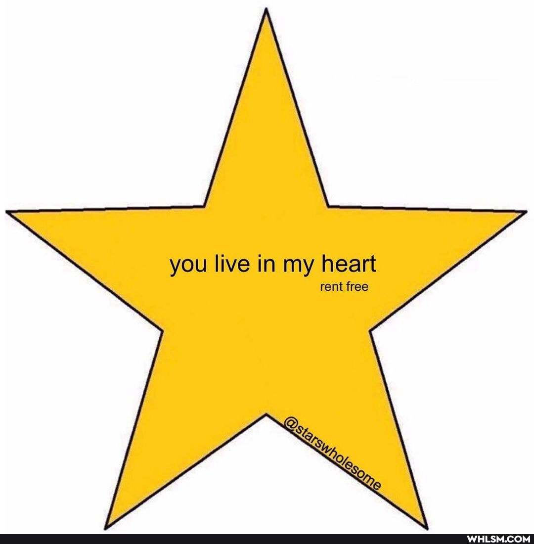 you live in my heart
rent free