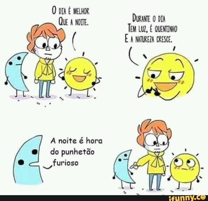 DuraN O DIA Tem uu, É ouentTiMO E MMREIA CRESCE.
A noite é hora do punhetão furioso